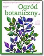 Ogród botaniczny Antystresowe kreatywne kolorowanie dla dorosłych