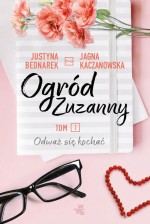 Ogród Zuzanny. Tom 2. Odważ się kochać