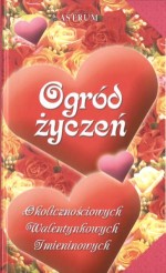 Ogród życzeń okolicznościowych, walentynkowych, imieninowych