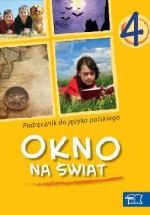 Okno na świat. Klasa 4, szkoła podstawowa. Język polski. Podręcznik