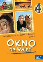 Okno na świat. Klasa 4, szkoła podstawowa, część 2. Język polski. Zeszyt ćwiczeń