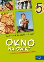 Okno na świat. Klasa 5, szkoła podstawowa. Język polski. Podręcznik.