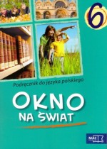 Okno na świat. Klasa 6, szkoła podstawowa. Język polski. Podręcznik