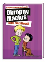 Okropny Maciuś traci cierpliwość