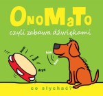 OnoMaTo czyli zabawa dźwiękami. Co słychać?