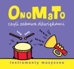 OnoMaTo czyli zabawa dźwiękami. Instumenty muzyczne