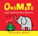 OnoMaTo czyli zabawa dźwiękami Zwierzęta dzikie