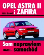 Opel Astra II i Zafira. Sam naprawiam samochód