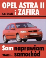 Opel Astra II i Zafira. Sam naprawiam samochód