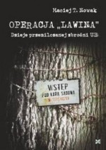 Operacja "Lawina" Dzieje przemilczanej zbrodni UB