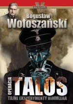 Operacja Talos. Tajne eksperymenty Himmlera/Afgańskie piekło. Pakiet 2 książek