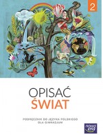 Opisać świat 2. Klasa 2, Gimnazjum. Język polski. Podręcznik