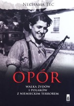 Opór. Walka żydów i Polaków z niemieckim terrorem.