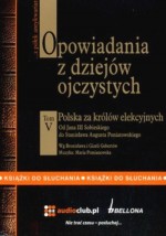 Opowiadania z dziejów ojczystych t. 5. Polska za królów elekcyjnych