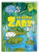 Opowiem ci mamo, co robią żaby