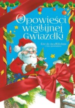 Opowieści wigilijnej Gwiazdki. List do Świętego Mikołaja i inne opowiadania