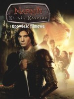 Opowieści z Narnii. Książę Kaspian. Opowieść filmowa