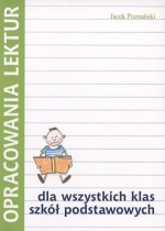 Opracowania lektur dla wszystkich klas szkół podstawowych