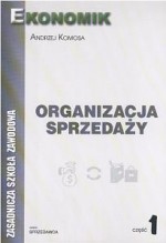 Organizacja sprzedaży. Część 1. Podręcznik