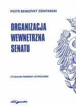 Organizacja wewnętrzna Senatu. Studium prawno-ustrojowe