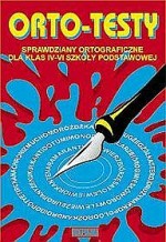 Orto-Testy. Sprawdziany ortograficzne. Klasy 4-6, szkoła podstawowa. Testy