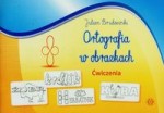 Ortografia w obrazkach. Ćwiczenia