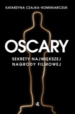 Oscary. Sekrety największej nagrody filmowej