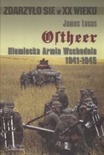 Ostheer. Niemiecka Armia Wschodnia 1941-1945