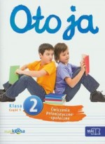 Oto ja. Klasa 2, szkoła podstawowa, część 1. Ćwiczenia polonistyczno-społeczne