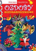 Ozdoby bożonarodzeniowe. Polska tradycja