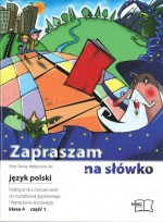 Zapraszam na słówko. Klasa 4, szkoła podstawowa, część 1. Język polski. Podręcznik z ćwiczeniami