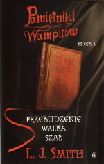 Pamiętniki wampirów. Księga 1. Przebudzenie. Walka. Szał