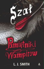 Pamiętniki Wampirów. Tom 3. Szał. Wydanie 2