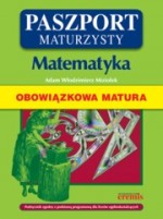 Paszport maturzysty. Matematyka. Obowiązkowa matura