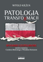 Patologia transformacji. Wydanie uzupełnione. Zawiera rozmowę Czesława Bieleckiego z Witoldem Kieżun