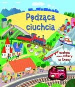 Pędząca ciuchcia Ciuchcia oraz cztery jej trasy