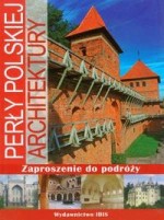 Perły polskiej architektury. Zaproszenie do podróży