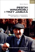 Pestki winorośli i trzy jabłka. Reportaże z podróży do Gruzji i Armenii