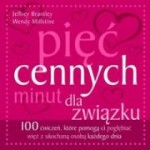 Pięć cennych minut dla związku. 100 ćwiczeń, które pomogą ci pogłębiać więź z ukochaną osobą