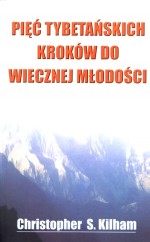 Pięć tybetańskich kroków do wiecznej młodości