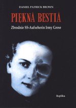 Piękna bestia. Zbrodnie SS-Aufseherin Irmy Grese