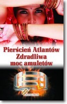 Pierścień Atlantów Zdradliwa moc amulteów