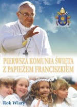 Pierwsza Komunia Święta z papieżem Franciszkiem