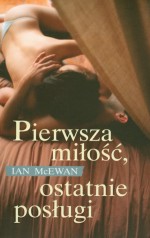 Pierwsza miłość, ostatnie posługi