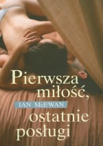 Pierwsza miłość, ostatnie posługi