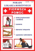 Pierwsza pomoc. Porady lekarza rodzinnego