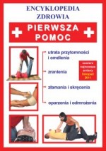 Encyklopedia zdrowia. Pierwsza pomoc