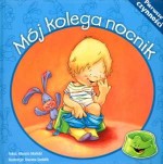 Pierwsze czynności - Mój kolega nocnik!