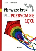 Pierwsze kroki do... pozbycia się lęku