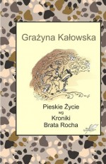 Pieskie Życie wg Kroniki Brata Rocha